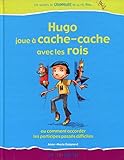 Hugo Joue a Cache Cache Avec Les Rois (Hugo: Les Secrets de Grammaire de la Fee Nina) (French Editio by 