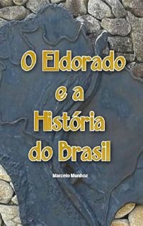 Livro O Eldorado e a história do Brasil