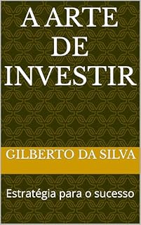Livro A Arte de Investir : Estratégia para o sucesso