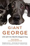 Giant George: Life with the World's Biggest Dog by Dave Nasser, Lynne Barrett-Lee