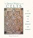 The Sacred World of the Celts: An Illustrated Guide to Celtic Spirituality and Mythology by 