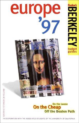 Berkeley Guides Europe 97 On The Loose On The Cheap Off The