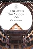 The Custom of the Country, Fletcher, John, 087830102X