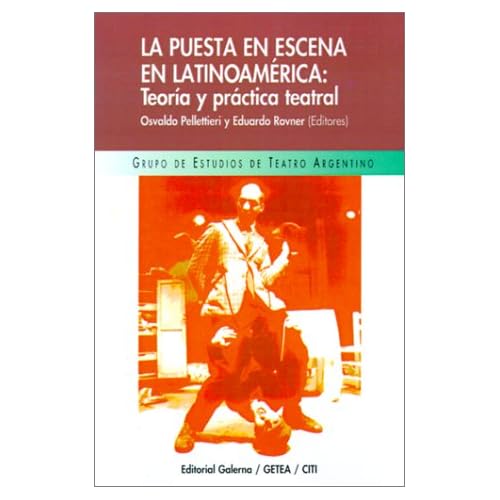 La puesta en escena en latinoamerica teoria y practica teatral (Colección Tendencias del teatro actual)