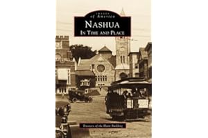 Nashua: In Time and Place (Images of America: New Hampshire)