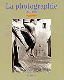 La  photographie, 1839-1960
