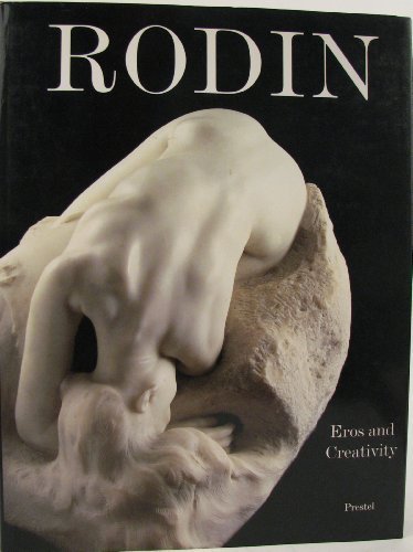 Rodin: Eros and Creativity by Rainer Crone
