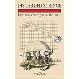 Discarded Science: Ideas That Seemed Good at the Time...