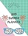2019 Summer Planner: Full Size Daily / Monthly 2019 Summer Planner with To-Do List - There is always that one summer that changes you - Summer is a state of mind by