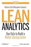 Lean Analytics: Use Data to Build a Better Startup Faster (Lean Series) cover