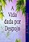 Livro A Vida Dada Por Despojo