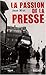 La passion de la presse by