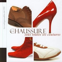 La  chaussure sous toutes ses coutures