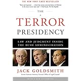 The Terror Presidency: Law And Judgment Inside The Bush Administration