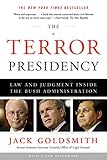 The Terror Presidency: Law and Judgment Inside the Bush Administration cover
