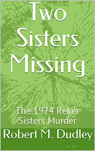 Two Sisters Missing: The 1974 Reker Sisters Murder
