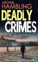 DEADLY CRIMES a crime thriller full of mystery and suspense