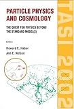 Particle Physics and Cosmology : The Quest for Physics Beyond the Standard Model(S) (Tasi 2002), Boulder, Colorado, USA 2-28 June 2002, , 9812388923