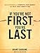 If You're Not First, You're Last: Sales Strategies to Dominate Your Market and Beat Your Competition