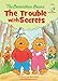 The Berenstain Bears: The Trouble with Secrets: The Trouble with Secrets (Berenstain Bears/Living Lights)