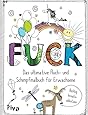 Fuck - Das ultimative Fluch- und Schimpfmalbuch f&uuml;r Erwachsene