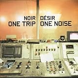 Noir Désir Album: «One Trip One Noise» (Front side)