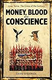 Money, Blood & Conscience by David Steinman