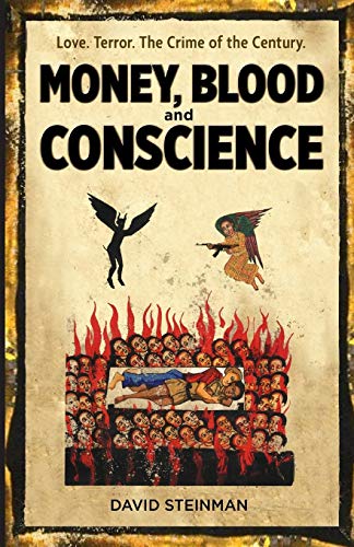 Money, Blood & Conscience by David Steinman