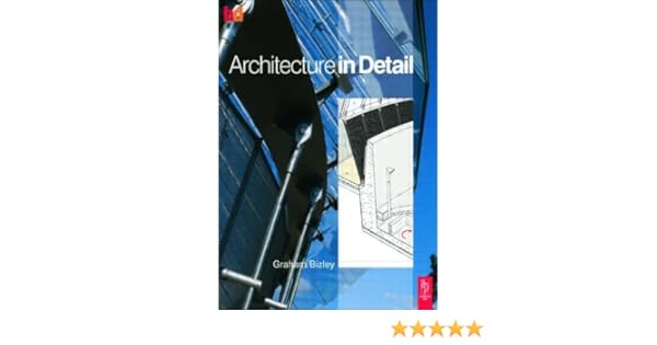 Architecture In Detail Graham Bizley 9780750685856 Amazon Com