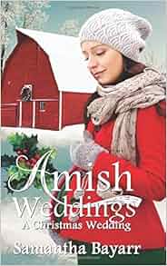 Amish Weddings A Christmas Wedding Amish Wedding Romance