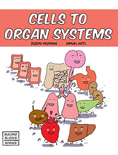 Cells to Organ Systems (Building Blocks of Life Science 1/Hardcover)