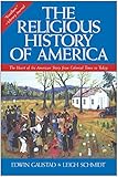The Religious History of America: The Heart of the American Story from Colonial Times to Today