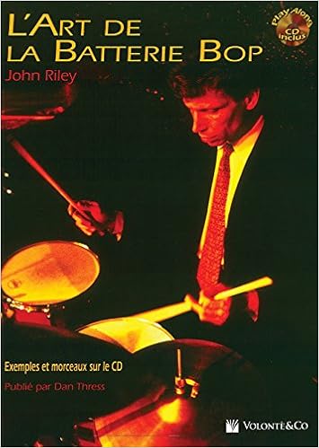 Art De La Batterie Bop The Art Of Bop Drumming French Language Edition Book Cd French Edition Riley John 9788863880526 Amazon Com Books