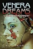 Claude Lalumiere, "Venera Dreams: A Weird Entertainment" (Guernica Editions, 2017)