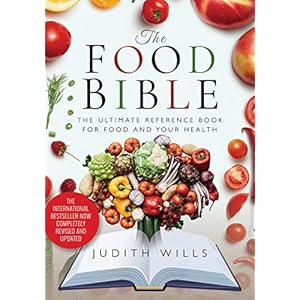 Wills, J: Food Bible: The Ultimate Reference Book for Food and Your Health