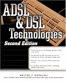 ADSL and DSL Technologies (Computer Communications) by Walter Goralski
