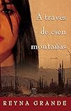 Front cover for the book Across a Hundred Mountains by Reyna Grande