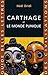 Carthage: Et le monde punique (Guides Belles Lettres des civilisations t. 21) (French Edition) by 