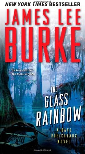 The Glass Rainbow: A Dave Robicheaux Novel Mass Market Paperback โ July 26, 2011
