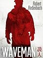 Waveman: From Backstreets to Baghdad and Beyond