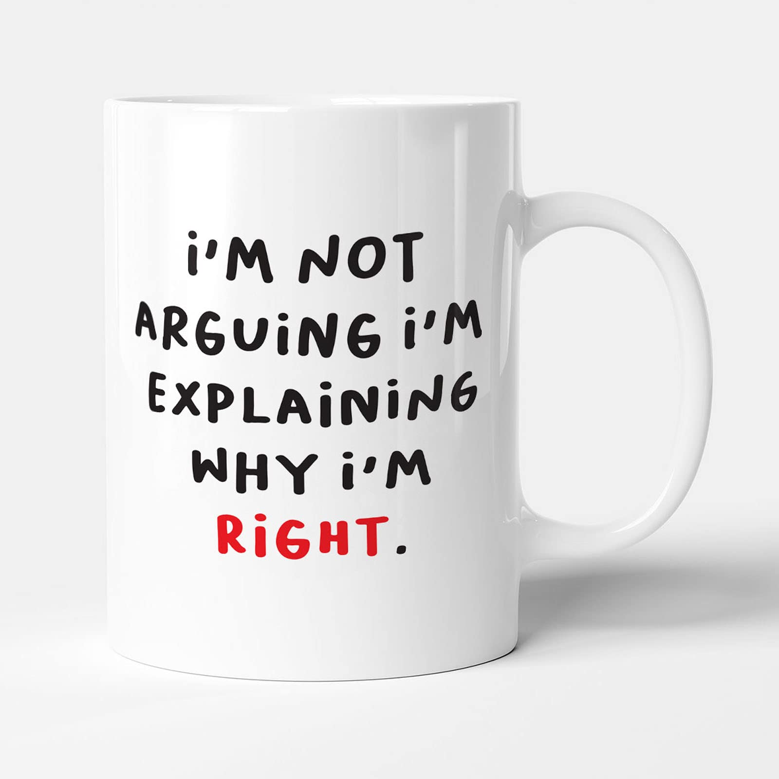 Victorian Printing Co - I'm Not Arguing, I'm Explaining Why I'm Right - Funny Birthday Gift Mug, Ceramic, 11fl.oz.