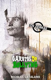 Livro Os Zebras, Garotos do Bullying: "Ninguém nasce predisposto a querer oprimir o outro"