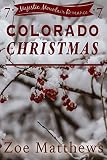 Colorado Christmas (Majestic Mountain Ranch Romances, Book 7): A Sweet Contemporary Western Romance by Zoe Matthews
