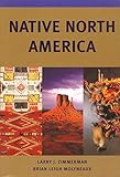 Native North America (Civilization of the American Indian (Paperback)) by Larry J. Zimmerman, Brian Leigh Molyneaux