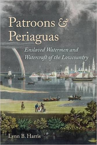 Patroons Periaguas Enslaved Watermen And Watercraft Of - 