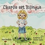 Charlie est bilingue (French Edition) by Jade Mazloum