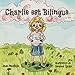 Charlie est bilingue (French Edition) by Jade Mazloum