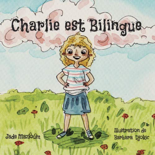 Charlie est bilingue (French Edition) by Jade Mazloum