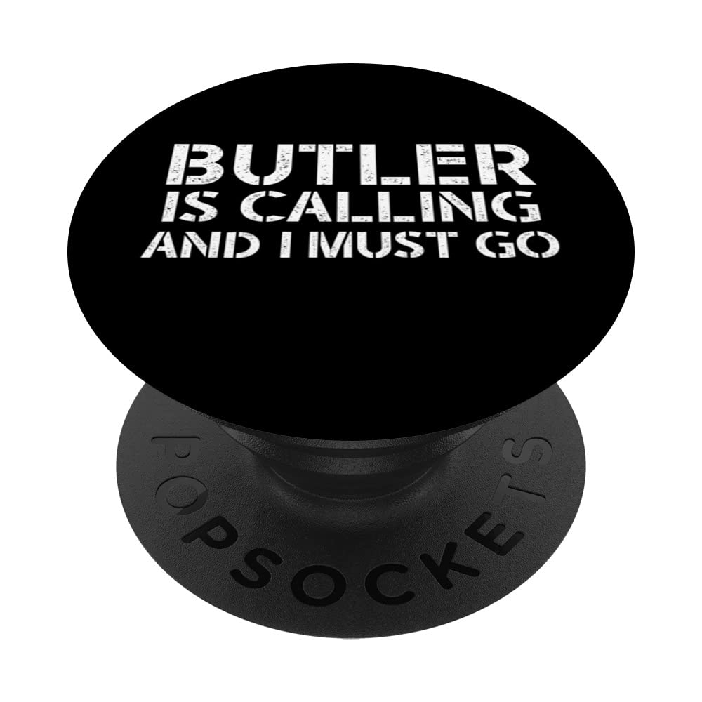 Butler is Calling | Butler Costume | Funny Butler PopSockets Swappable PopGrip