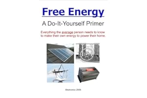 Free Energy - A Do-It-Yourself Primer
